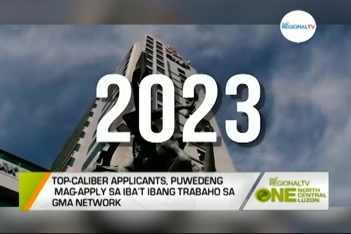 One North Central Luzon May Trabaho Ka Kapuso Balitang Amianan GMA Regional TV Online