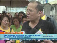  QTV:  Noynoy: Aquino family may give up Hacienda Luisita