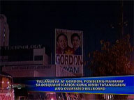 <b>Saksi: </b>Villanueva and Gordon face possible disqualification due to oversized billboards