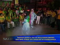  Saksi:  Zamboanga folk greet Bro. Eddie with Tausug dance