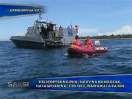  Saksi:  Phil. Navy chopper crash site found; 2 pilots still missing