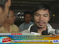 <b>UB:</b> Pacquiao returns to RP after promoting fight vs Margarito in US