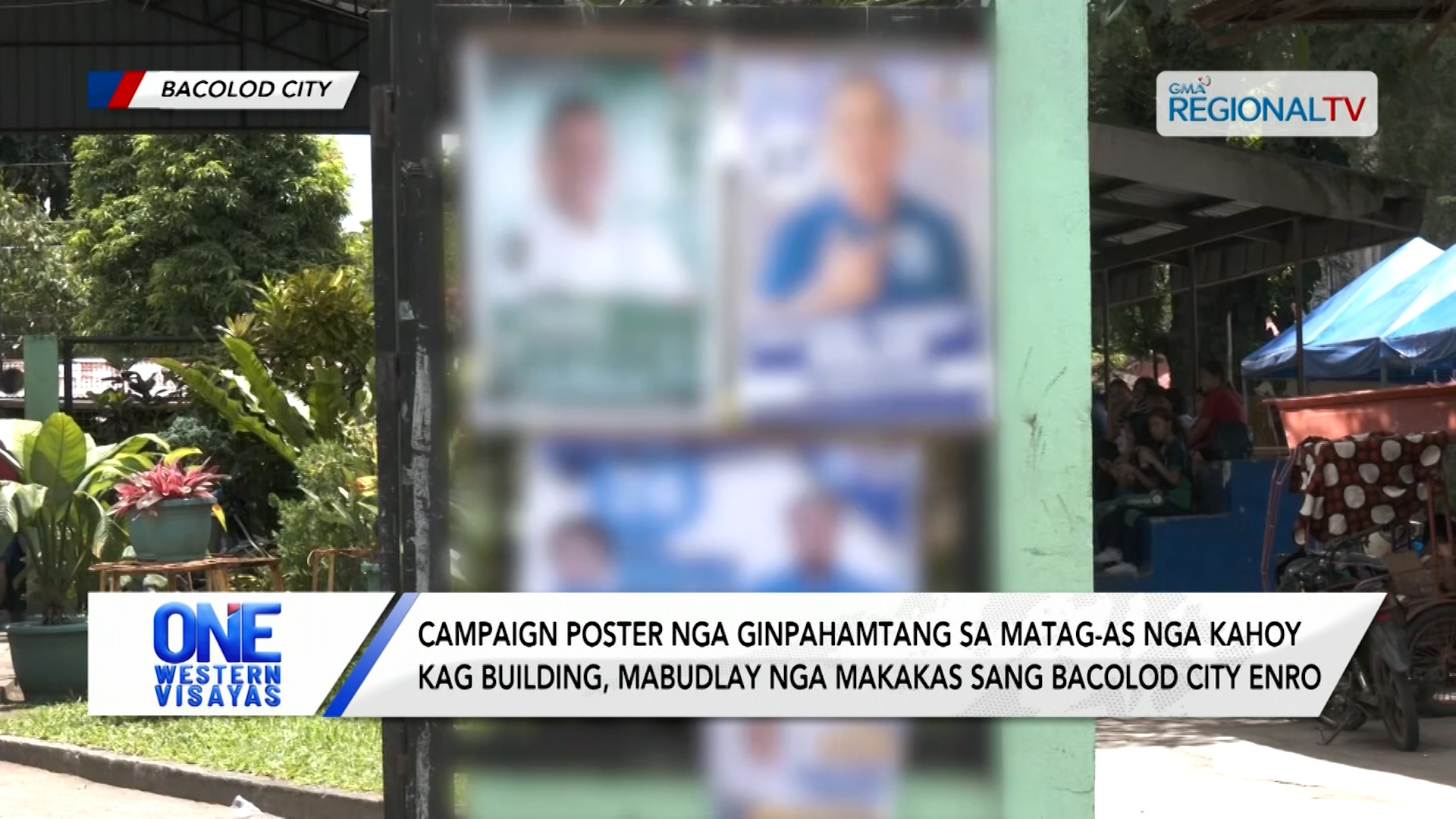 Campaign poster nga ginpahamtang sa mga kahoy kag building, mabudlay kakson