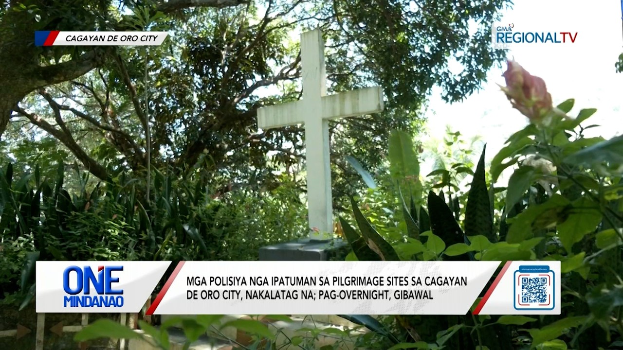 Mga polisiya nga ipatuman sa pilgrimage sites sa Cagayan de Oro City, nakalatag na | One Mindanao