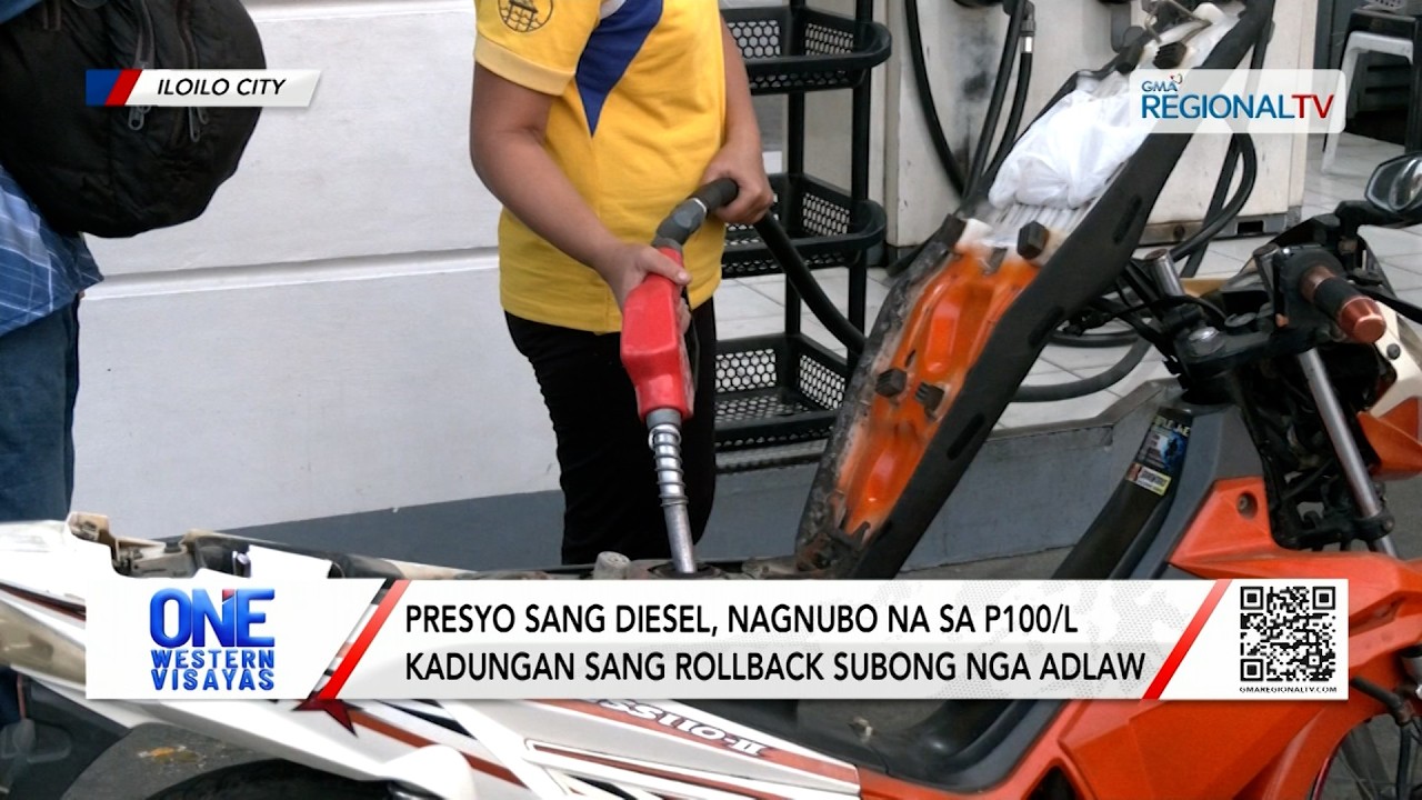 Presyo sang diesel nagnubo na sa P100/L kadungan sang rollback subong nga adlaw| One Western Visayas