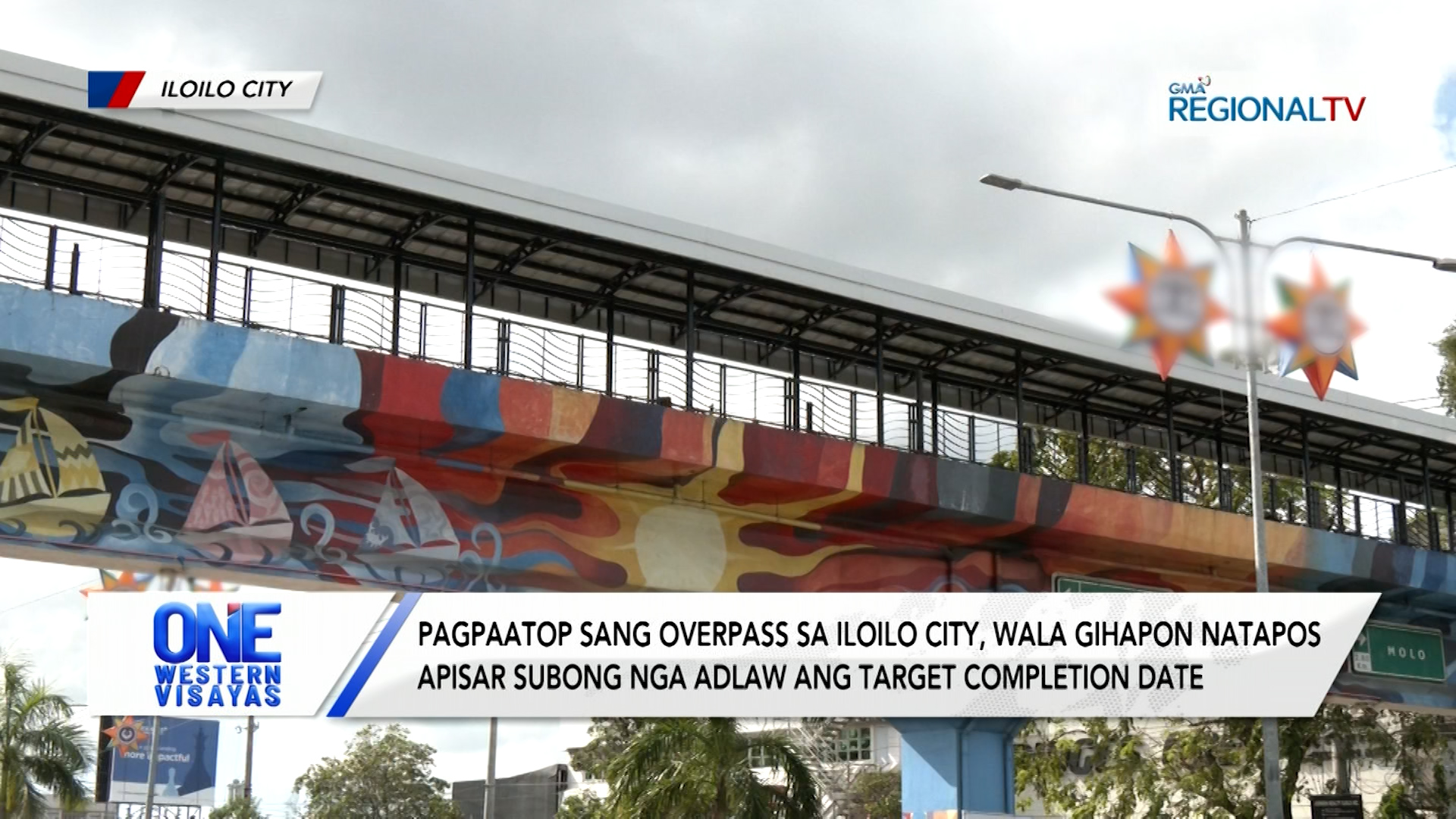 Pagpaatop sang overpass sa Iloilo City, wala gihapon natapos | One Western Visayas