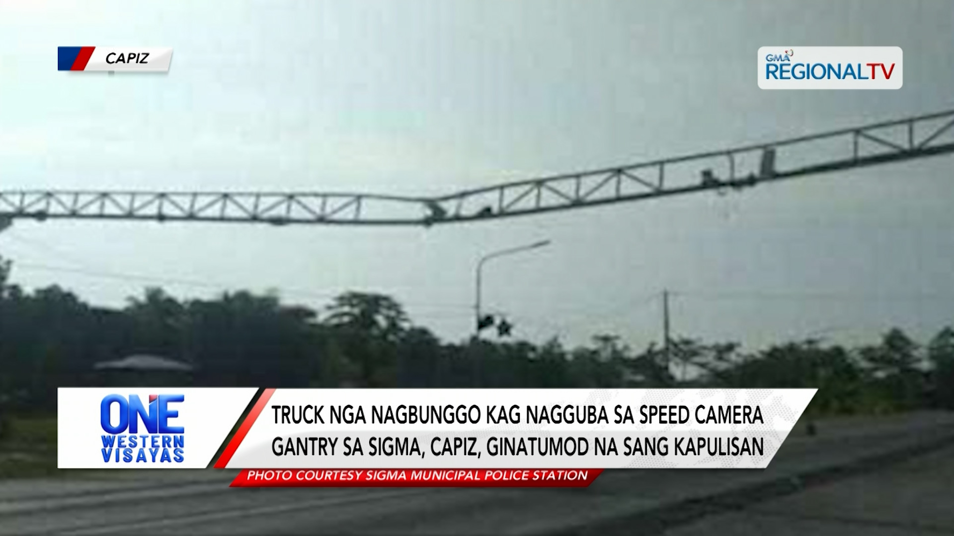 Truck nga nagbunggo sa speed camera gantry sa Sigma, Capiz, ginatumod na | One Western Visayas
