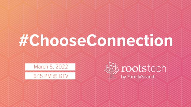 FamilySearch Broadcasts #ChooseConnection TV special