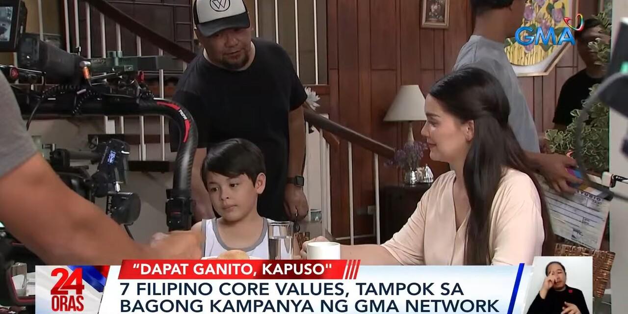 GMA Network spotlights Filipino values in new 'Dapat Ganito, Kapuso' campaign