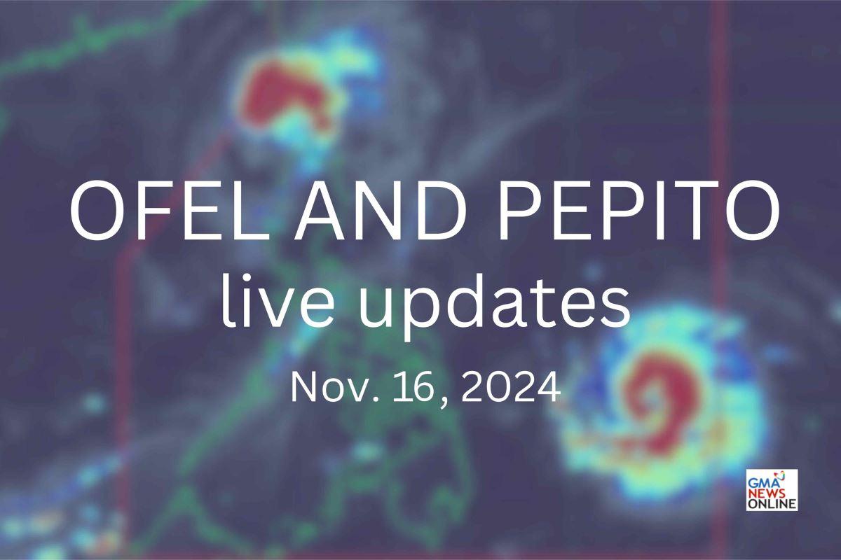 LIVE BLOG: Ofel and Pepito updates (Nov. 16, 2024)