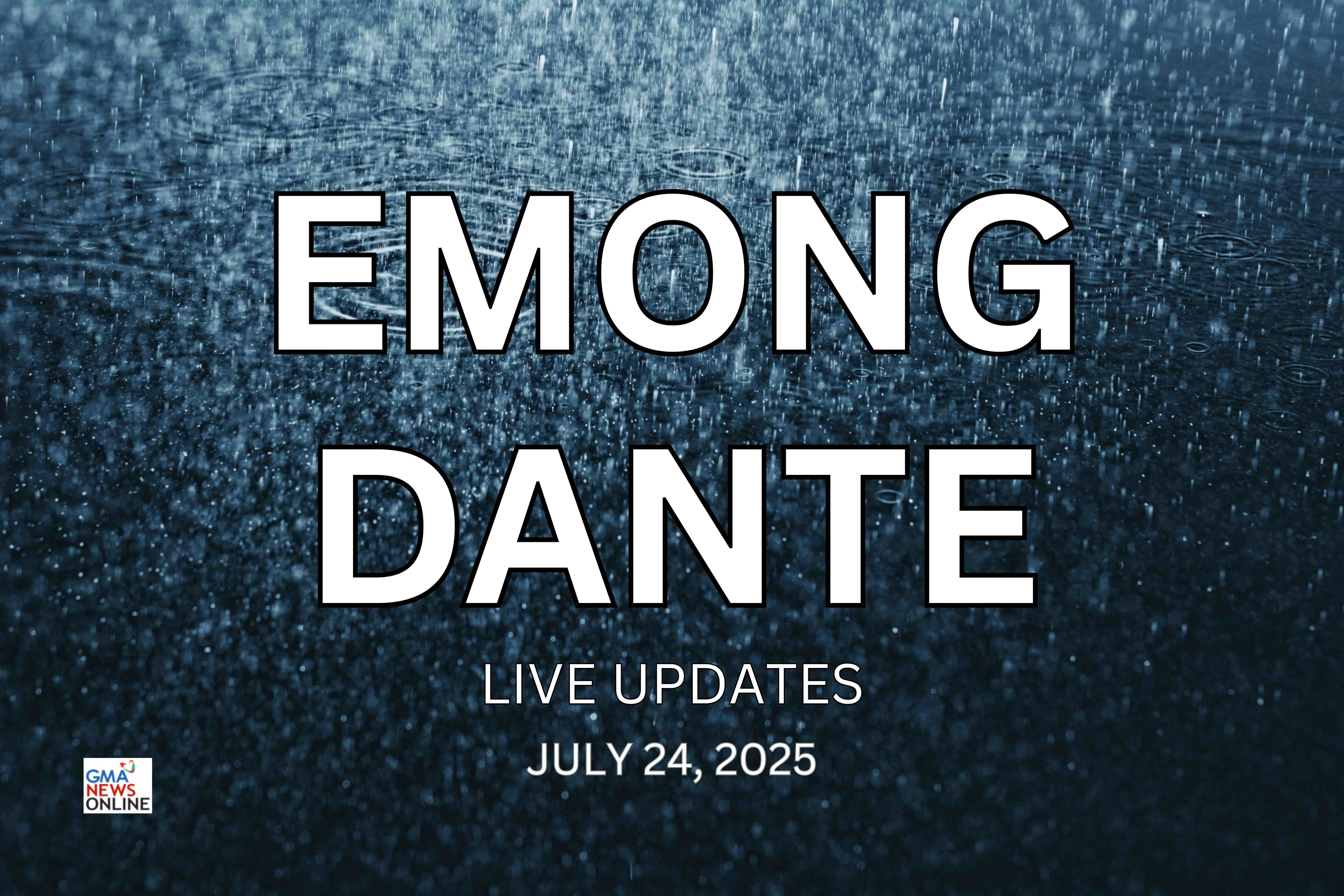 LIVE UPDATES: Emong, Dante (July 24, 2025)