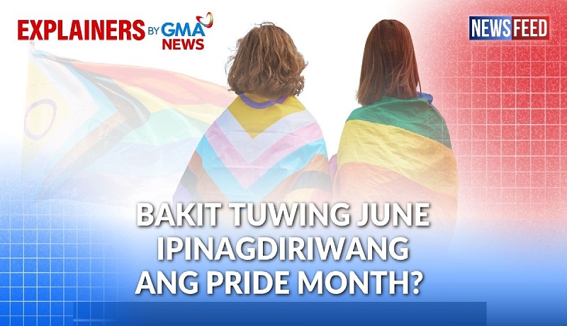 Pride Month, bakit sa Hunyo ipinagdiriwang?